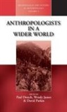 Paul Dresch, Wendy James, David Parkin, David J. Parkin - Anthropologists in a Wider World