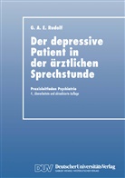Gerhard A E Rudolf, Gerhard A. E. Rudolf, Gerhard A.E. Rudolf - Der Depressive Patient in der Ärztlichen Sprechstunde