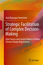 Ariel Macaspac Hern¿ez, Ariel Macaspac Hernández - Strategic Facilitation of Complex Decision-Making
