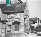 Richard Bauer - Verlorene Lebenswelten