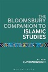 Clinton Bennett, Dr. Clinton Bennett, Clinton Bennett, Dr. Clinton Bennett - The Bloomsbury Companion to Islamic Studies