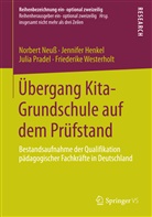 Jennife Henkel, Jennifer Henkel, Norber Neuss, Norbert Neuß, Julia Pradel, Julia u a Pradel... - Übergang Kita-Grundschule auf dem Prüfstand