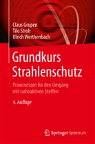 Clau Grupen, Claus Grupen, Til Stroh, Tilo Stroh, Ulrich Werthenbach - Grundkurs Strahlenschutz