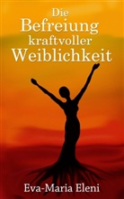 Eva-Maria Eleni, kukmedie de  Kirchzell, kukmedien de Kirchzell, Kirchzell kukmedien. de, Kirchzell kukmedien.de - Die Befreiung kraftvoller Weiblichkeit