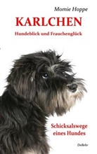Momie Hoppe, Verlag DeBehr - KARLCHEN Hundeblick und Frauchenglück - Schicksalswege eines Hundes