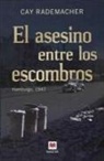 Cay Rademacher - El Asesino Entre Los Escombros