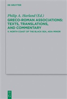 Richard S. Ascough, Philip A Harland, Philip A. Harland, John S. Kloppenborg, Philip A. Harland - Greco-Roman Associations - Volume II: North Coast of the Black Sea, Asia Minor
