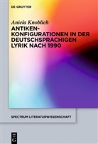 Aniela Knoblich - Antikenkonfigurationen in der deutschsprachigen Lyrik nach 1990