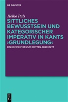 Heiko Puls - Sittliches Bewusstsein und kategorischer Imperativ in Kants 'Grundlegung'