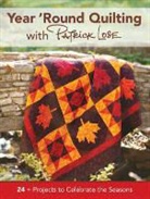 Patrick Lose - Year-Round Quilting With Patrick Lose