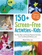Creator of Fun At Home With Kids Asia Citro Med, Asia Citro - 150+ Screen-Free Activities for Kids
