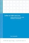 Sun-Young Kim, Sun-Young Kim - Luther on Faith and Love