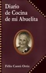 Felix Cantu Ortiz - Diario de Cocina de Mi Abuelita