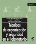 José María Palazón López, José Luis Ravelo Socas, Carmen María Rodríguez Pérez, Carmen María . . . [et al. Rodríguez Pérez, Carmen María . . . [et al. ] Rodríguez Pérez - Técnicas de organización y seguridad en el laboratorio