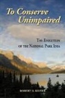 Robert B. Keiter - To Conserve Unimpaired