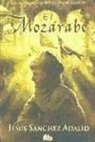 Jesús Sánchez Adalid - El mozárabe