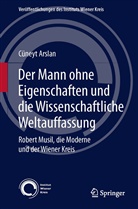 Cüneyt Arslan - Der Mann ohne Eigenschaften und die Wissenschaftliche Weltauffassung