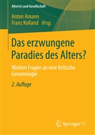 Anto Amann, Anton Amann, Kolland, Kolland, Franz Kolland - Das erzwungene Paradies des Alters?