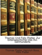 Heinrich Boos, Félix Platter, Thomas Platter - Thomas Und Felix Platter, Zur Sittengesc
