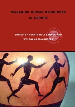 Henrik Holt (Copenhagen Business School Larsen, Wolfgang Larsen Mayrhofer, Henrik H. Larsen, Henrik Holt Larsen, Henrik Holt (Copenhagen Business School Larsen,  Larsen Henrik Holt... - Managing Human Resources in Europe - A Thematic Approach