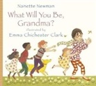 Nanette Newman, Newman Nanette, Emma Chichester Clark, Chichester Clark Emma - What Will You Be Grandma?
