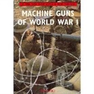 Robert Bruce - Machine Guns of World War I