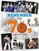 Michael Heatley, Michael/ Kinsman Heatley, Alan Kinsman, Chris Mason, Claire Welch, Ian Welch... - Remember the 70s