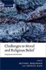 Michael Bergmann, Michael (Purdue University) Kain Bergmann, Michael Kain Bergmann, Michael Bergmann, Patrick Kain - Challenges to Moral and Religious Belief