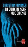 Christian Bindner, Bindner-c - La suite ne sera que silence