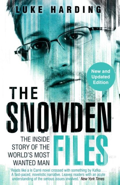 Luke Harding - The Snowden Files - The Inside Story of the World's Most Wanted Man