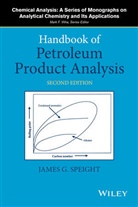 Speight, James G Speight, James G. Speight, James G. (Cd-Winc Speight, James G. (Western Research Institute Speight, JG Speight - Handbook of Petroleum Product Analysis