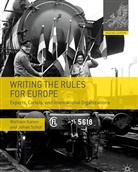 Dagmara Jajesniak-Quast, W. Kaiser, Wolfra Kaiser, Wolfram Kaiser, Wolfram Schot Kaiser, J. Schot... - Writing the Rules for Europe