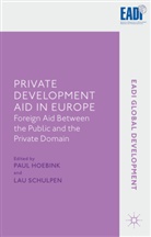 Paul Hoebink, Paul Schulpen Hoebink, P. Hoebink, Paul Hoebink, Schulpen, L Schulpen... - Private Development Aid in Europe