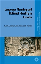 Langston, K Langston, K. Langston, Keith Langston, Keith Peti-Stantic Langston, Anita Peti-Stanti?... - Language Planning and National Identity in Croatia