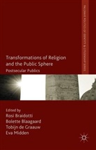 Rosi Blaagaard Braidotti, B. Blaagaard, Bolette Blaagaard, Bolette B. Blaagaard, R. Braidotti, Rosi Braidotti... - Transformations of Religion and the Public Sphere
