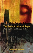 S Hirschauer, S. Hirschauer, Sabine Hirschauer - Securitization of Rape