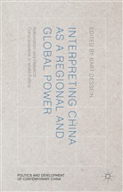 B. Dessein, Bart Dessein, Dessein, B Dessein, B. Dessein, Bart Dessein - Interpreting China As a Regional and Global Power