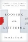 Brenda Lynne Leach, Leach Brenda Lynne - Looking and Listening