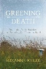 Suzanne Kelly, Kelly Suzanne - Greening Death