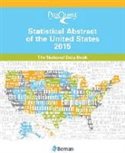 Bernan Press, Bernan Press Proquest Proquest Statistical Abstrac, Bernan Press, ProQuest, ProQuest ProQuest Statistical Abstract of United States Staff Listing, Proquest Statistical Abstract of United States Sta - Proquest Statistical Abstract of the United States 2015