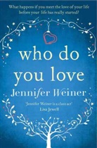Jennifer Weiner, Jennifer Weiner, Weiner Jennifer - Who Do You Love
