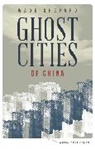 Wade Shepard, Shepard Wade, Paul French - Ghost Cities of China