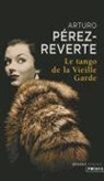 Arturo Pérez-Reverte, François Maspero, PEREZ REVERTE ARTURO, Arturo Perez-Reverte, Arturo (1951-....) Pérez-Reverte, PEREZ-REVERTE ARTURO... - Le tango de la vieille garde