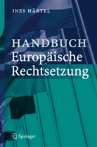 Ines Härtel - Handbuch Europäische Rechtsetzung
