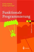 Petra Hofstedt, Pete Pepper, Peter Pepper - Funktionale Programmierung