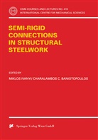 Charalambos C. Baniotopoulos, C Baniotopoulos, C Baniotopoulos, Miklo Ivanyi, Miklos Ivanyi - Semi-Rigid Joints in Structural Steelwork