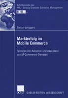 Stefan Wriggers - Markterfolg im Mobile Commerce