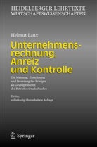 Helmut Laux - Unternehmensrechnung, Anreiz und Kontrolle