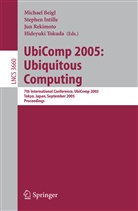 Michael Beigl, Stephe Intille, Stephen Intille, Jun Rekimoto, Jun Rekimoto et al, Jun Remimoto... - UbiComp 2005: Ubiquitous Computing