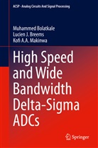 Muhamme Bolatkale, Muhammed Bolatkale, Lucien Breems, Lucien J Breems, Lucien J. Breems, Kofi Makinwa... - High Speed and Wide Bandwidth Delta-Sigma ADCs